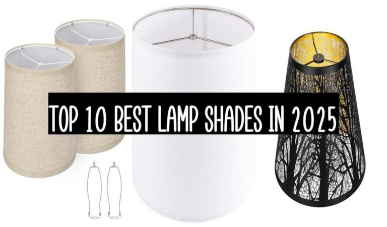 Top 10 Best Lamp Shades In 2025